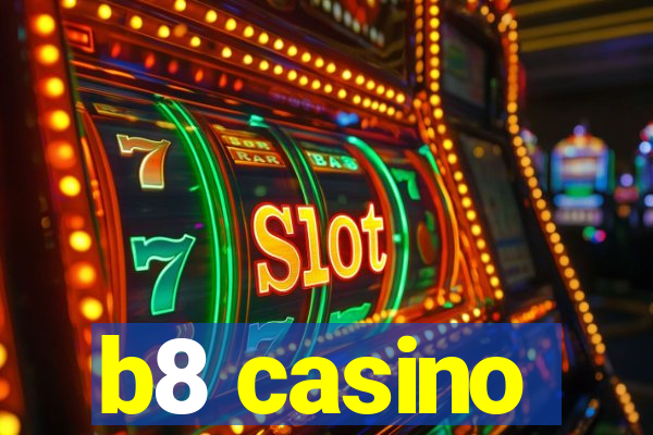 b8 casino